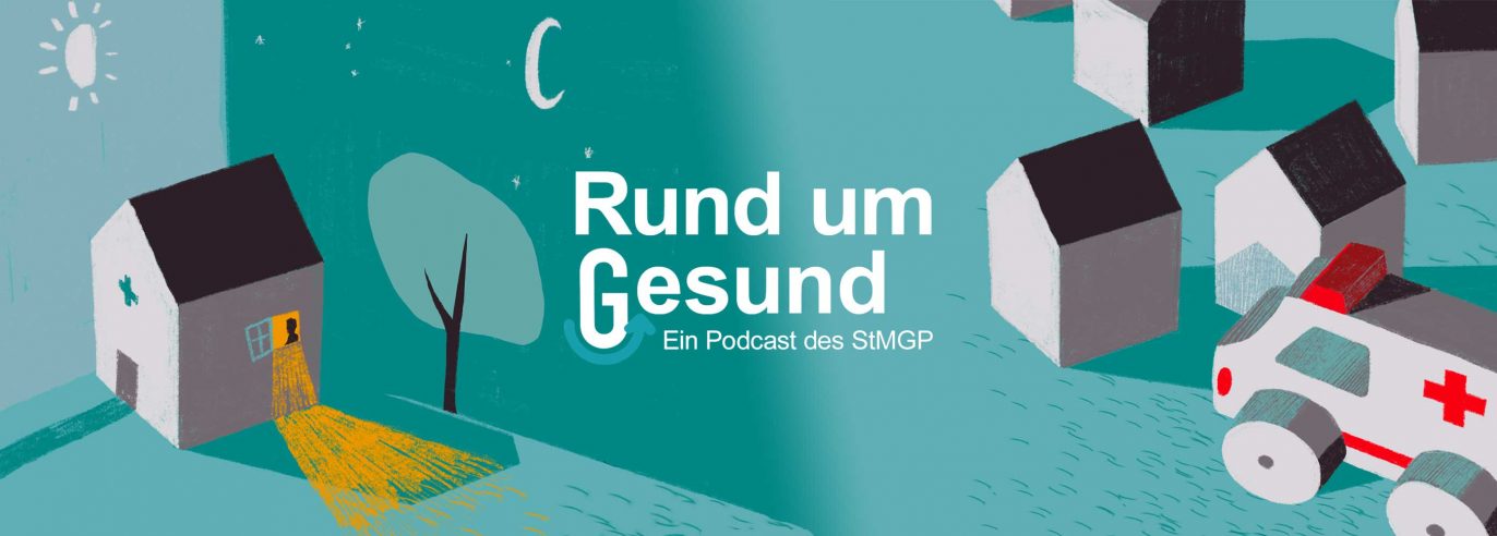 Rund um Gesund - Ein Podcast des StMGP
